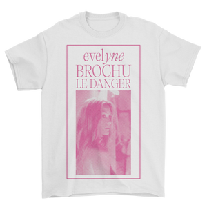 Evelyne Brochu - T-shirt Le Danger